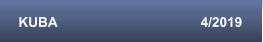 KUBA                                      4/2019