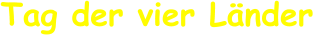 Tag der vier Länder