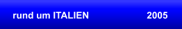 rund um ITALIEN                      2005
