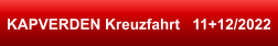 KAPVERDEN Kreuzfahrt   11+12/2022