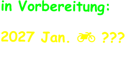 in Vorbereitung:  2027 Jan.  ???