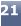 21