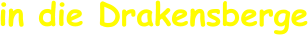 in die Drakensberge