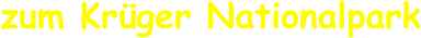 zum Krüger Nationalpark