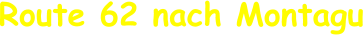 Route 62 nach Montagu